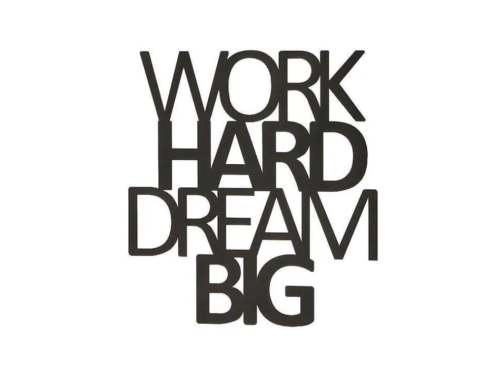 Metalen Decoratie Work Hard Dream Big 1, Zwart, 65X1,5X70 Cm,-EPIKASA